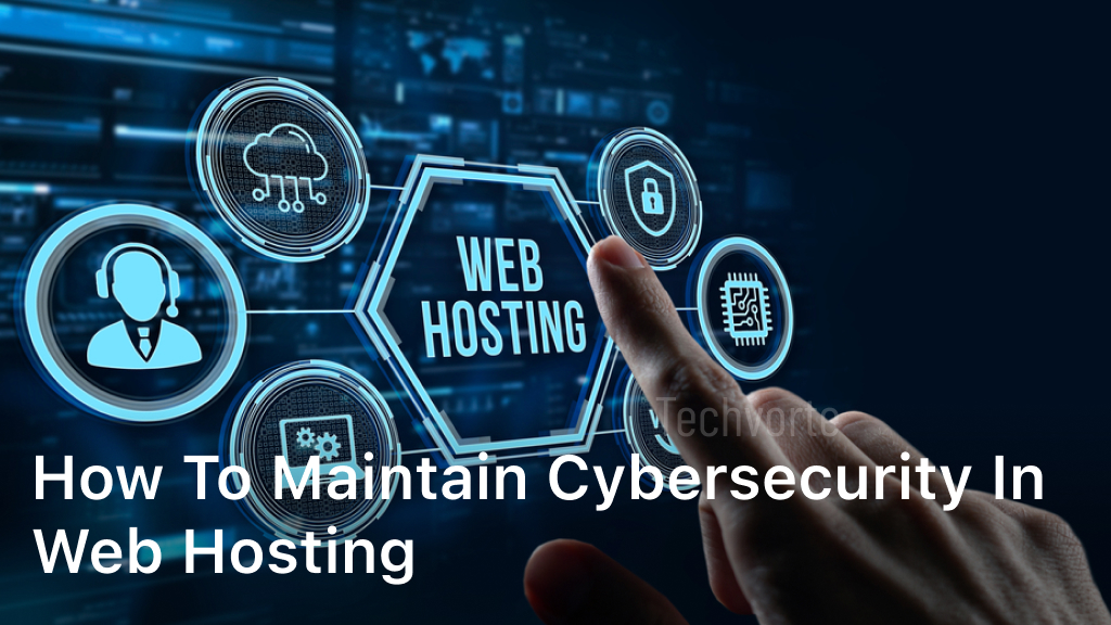 How to maintain Cybersecurity in Web Hosting