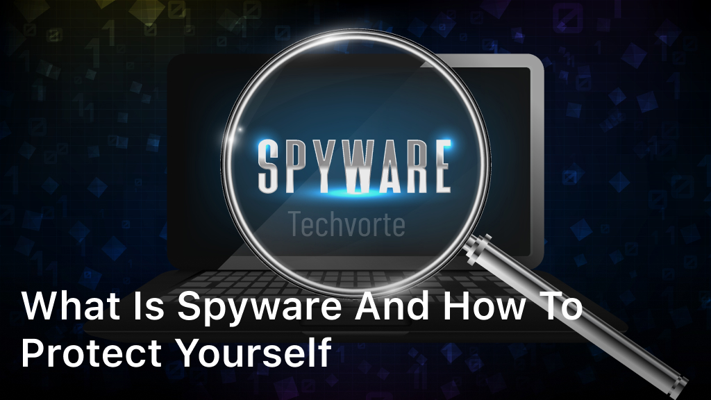 What is Spyware and How to Protect Yourself