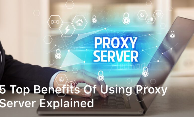 benefits of using proxy server