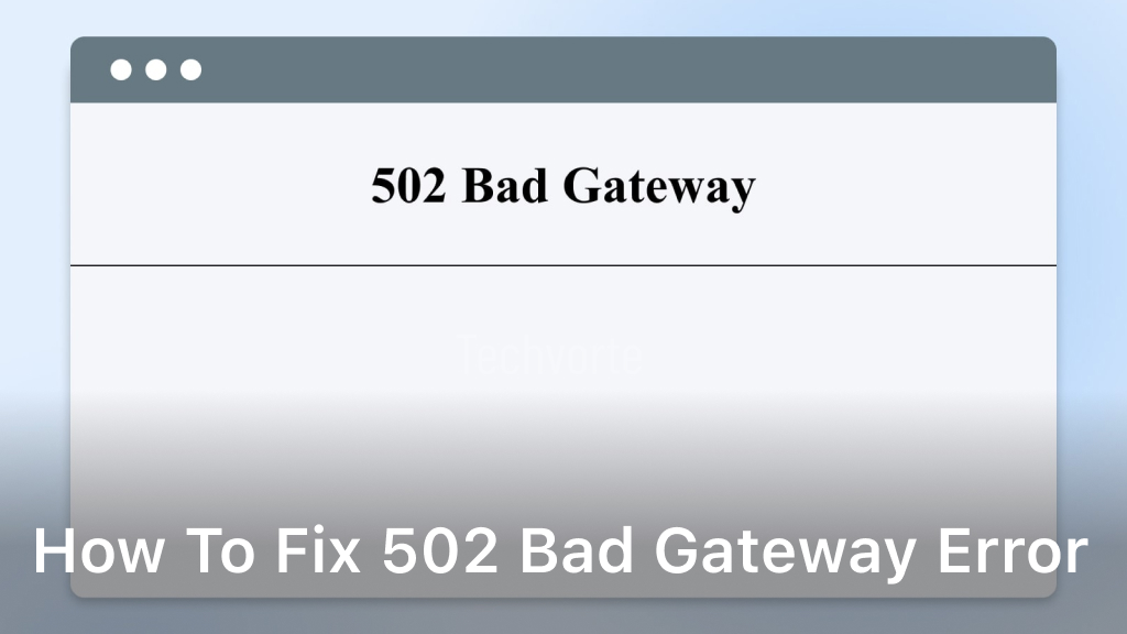 Behind the Frustration: Unveiling the 502 Bad Gateway Error