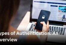 Types of Authentication: An Overview